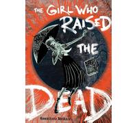 The Girl Who Raised the Dead