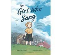 The Girl Who Sang: A Holocaust Memoir of Hope and Survival
