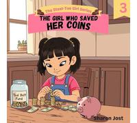 The Girl Who Saved Her Coins: A Children's Book About Saving Money, Responsibility, and Building Confidence. (The Steel-Toe Girl Series)