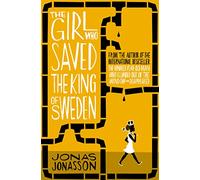 The Girl Who Saved the King of Sweden: A Hilarious Sunday Times Bestseller Comedy