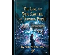 The Girl Who Saw the Turning Point: 2 (The Girl Who Could Hear Tomorrow Trilogy)