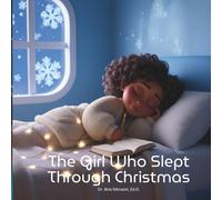 The Girl Who Slept Through Christmas: Until She Woke Up to Wonder