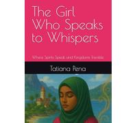 The Girl Who Speaks to Whispers: Where Spirits Speak and Kingdoms Tremble