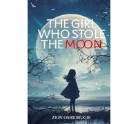 THE GIRL WHO STOLE THE MOON