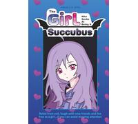The Girl Who Sucks At Being A Succubus: Girl/Succubus 1