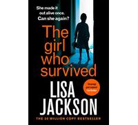 The Girl Who Survived: an absolutely gripping thriller from the international bestseller that will keep you on the edge of your seat (New Orleans thrillers)