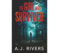 The Girl Who Survived (Emma Griffin® FBI Mystery)