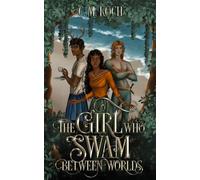 The Girl Who Swam Between Worlds: 1 (The Maiden Saga)