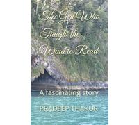 The Girl Who Taught the Wind to Read: A fascinating story
