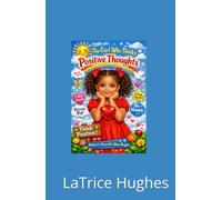 The Girl Who Thinks Positive Thoughts (The Healing Hearts Children’s Series)