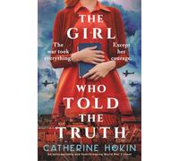 The Girl Who Told the Truth: An unforgettable and heartbreaking World War 2 novel