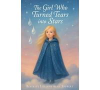 The Girl Who Turned Tears Into Stars