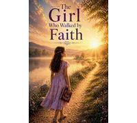 The Girl Who Walked by Faith: 29 (Juvenile Fiction: Short Stories)
