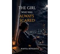 The Girl Who Was Always Scared: A Memoir of Anxiety, Fear, Love, Panic Attacks, and Healing