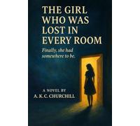 The Girl Who Was Lost In Every Room: Finally, She had somewhere to be