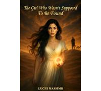 The Girl Who Wasn’t Supposed to Be Found
