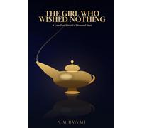 The Girl Who Wished Nothing: A Love That Waited a Thousand Years
