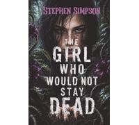 The Girl Who Would Not Stay Dead