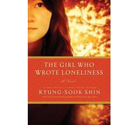 The Girl Who Wrote Loneliness: A Novel