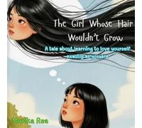 The Girl Whose Hair Wouldn't Grow: A gentle story for autistic, ADHD and neurodivergent children about wishing, waiting and learning to love yourself anyway