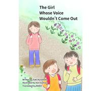 The Girl Whose Voice Wouldn’t Come Out (narrative ehon)