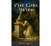 The Girl Wife: Or, The True and The False