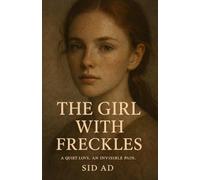 The Girl with Freckles: A Novel of Quiet Love and Invisible Pain