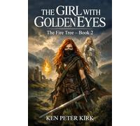 The Girl With Golden Eyes: The Fire Tree Series - Book 2