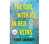 The Girl With Ice in Her Veins: A Lisbeth Salander Novel