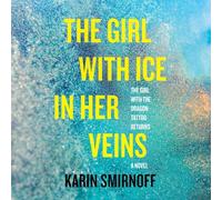 The Girl with Ice in Her Veins: A Lisbeth Salander Novel: 8 (The Girl with the Dragon Tattoo)
