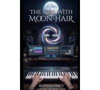 The Girl With Moon-Hair: A tale of moonbeams and destiny