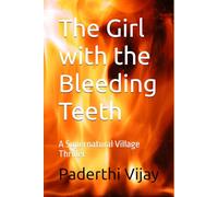 The Girl with the Bleeding Teeth: A Supernatural Village Thriller