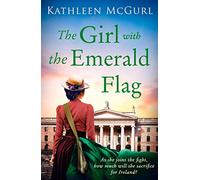 The Girl with the Emerald Flag: A gripping Irish historical fiction dual timeline novel perfect for fans of Kate Morton