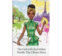 The Girl with the Golden Needle: The L’Boyce Story