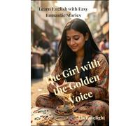 The Girl with the Golden Voice: Learn English with Easy Romantic Stories