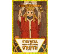 The Girl With The Living Truth: The Hierophant's Journey (Tiny Tarot Tales)