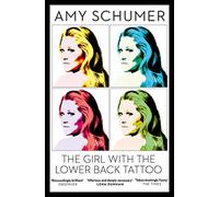 The Girl with the Lower Back Tattoo: A Candid and Hilarious Personal Memoir from the World-Famous Stand-Up Comedian