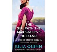The Girl with the Make-Believe Husband: A Bridgerton Prequel: 2 (The Rokesbys)