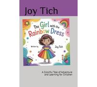 The Girl with the Rainbow Dress: A Colorful Tale of Adventure and Learning for Children