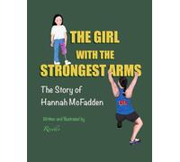 THE GIRL WITH THE STRONGEST ARMS: The Story of Hannah McFadden