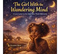 The Girl With the Wandering Mind: A Love Letter to the Ones Who Think Differently