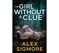 The Girl Without A Clue: 2 (Ivy Bishop Mystery Thriller)