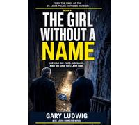 The Girl Without a Name: From the Files of the St. Louis Police Homicide Division: 6