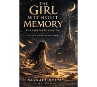 The Girl Without Memory: A Mystery of Forgotten Civilizations (SUMMER READINGS)