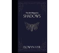 The Girl Wrapped in Shadows: Special Edition