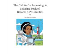 The Girl You're Becoming: A Coloring Book of Dreams & Possibilities