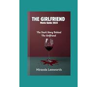 THE GIRLFRIEND Movie Guide 2025: The Dark Story Behind The Girlfriend (Irresistible 2025 Movies for the Fall Season)