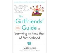 The Girlfriends Guide To Surviving The First Year Of Motherhood (ebook