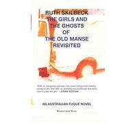 The Girls and the Ghosts of The Old Manse Revisited: An Australian Fugue Novel: 3