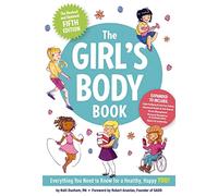 The Girl's Body Book (Fifth Edition): Everything Girls Need to Know for Growing Up! (Boys & Girls Body Books)